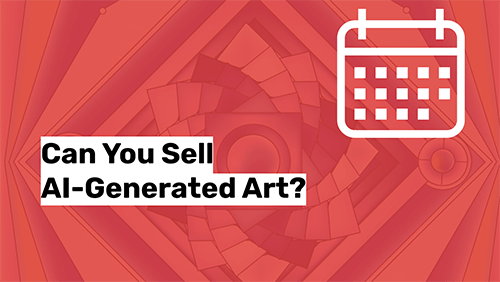 Can You Sell AI-Generated Art?