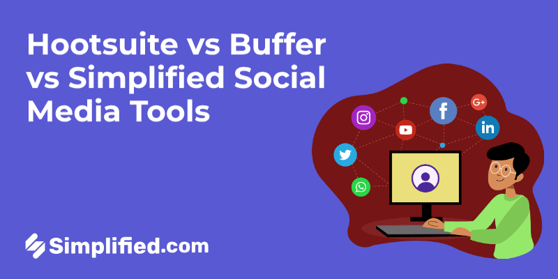 Hootsuite vs Buffer vs Simplified: Social Media Tool Comparison